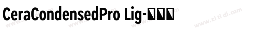 CeraCondensedPro Lig字体转换
